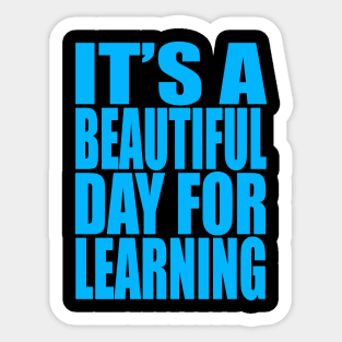 It's a beautiful day for learning Sticker